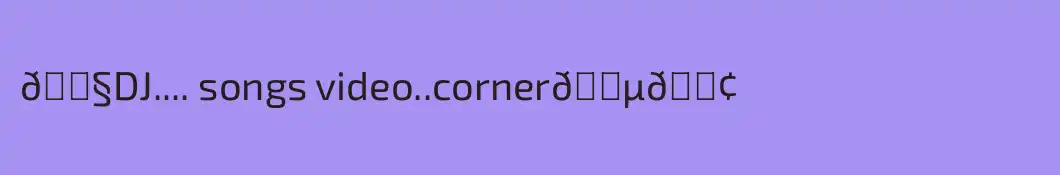 🎧DJ.... songs video..corner🎵📢